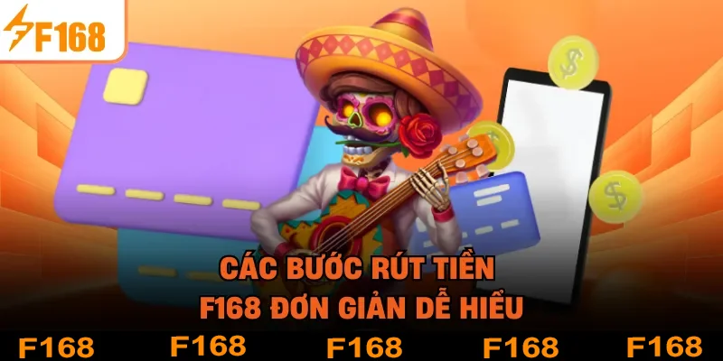 Các bước rút tiền F168 đơn giản dễ hiểu