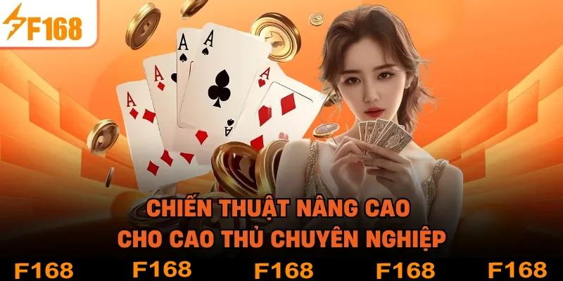 Chiến thuật nâng cao cho cao thủ chuyên nghiệp