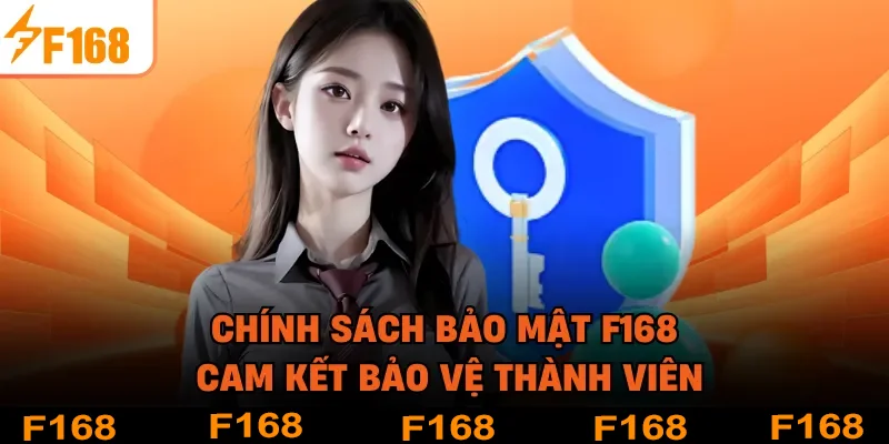 Chính sách bảo mật F168 cam kết bảo vệ thành viên Chính sách bảo mật F168 cam kết bảo vệ thành viên