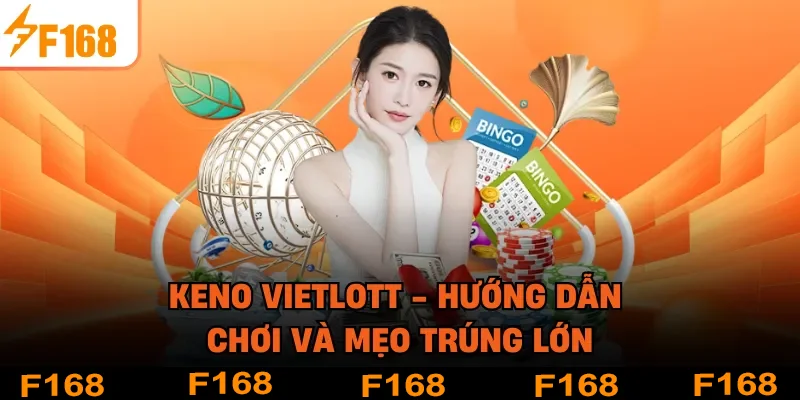 Keno Vietlott - Hướng Dẫn Chơi Và Mẹo Trúng Lớn