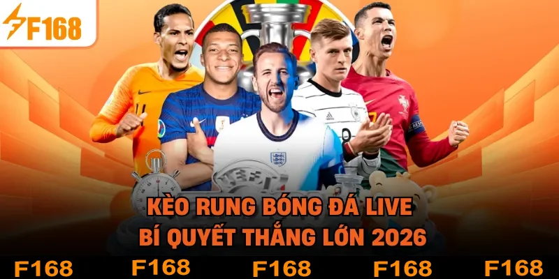 Kèo Rung Bóng Đá Live - Bí Quyết Thắng Lớn 2026