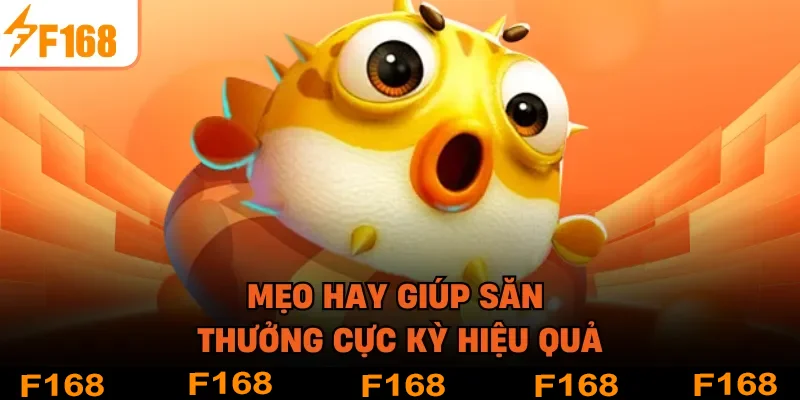 Mẹo hay giúp săn thưởng cực kỳ hiệu quả