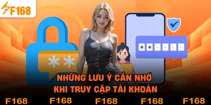 Những lưu ý cần nhớ khi truy cập tài khoản Những lưu ý cần nhớ khi truy cập tài khoản