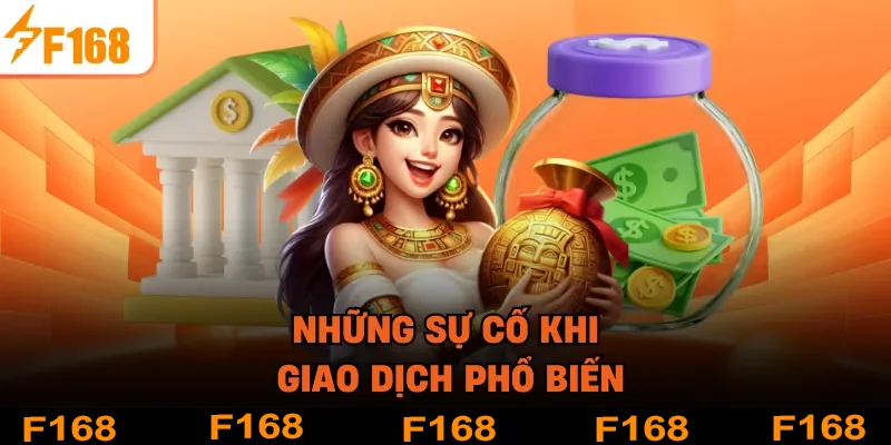Những sự cố khi giao dịch phổ biến