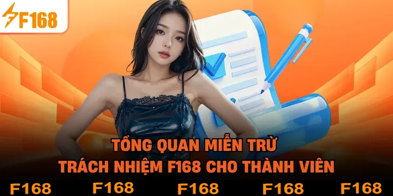Tổng quan miễn trừ trách nhiệm F168 cho thành viên Tổng quan miễn trừ trách nhiệm F168 cho thành viên