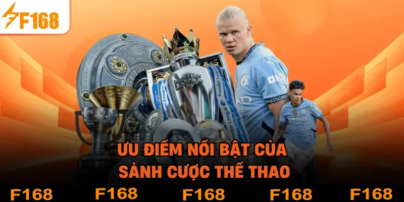 Ưu điểm nổi bật của sảnh cược thể thao